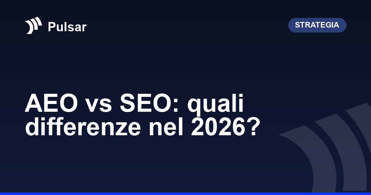 AEO vs SEO: quali differenze nel 2026?