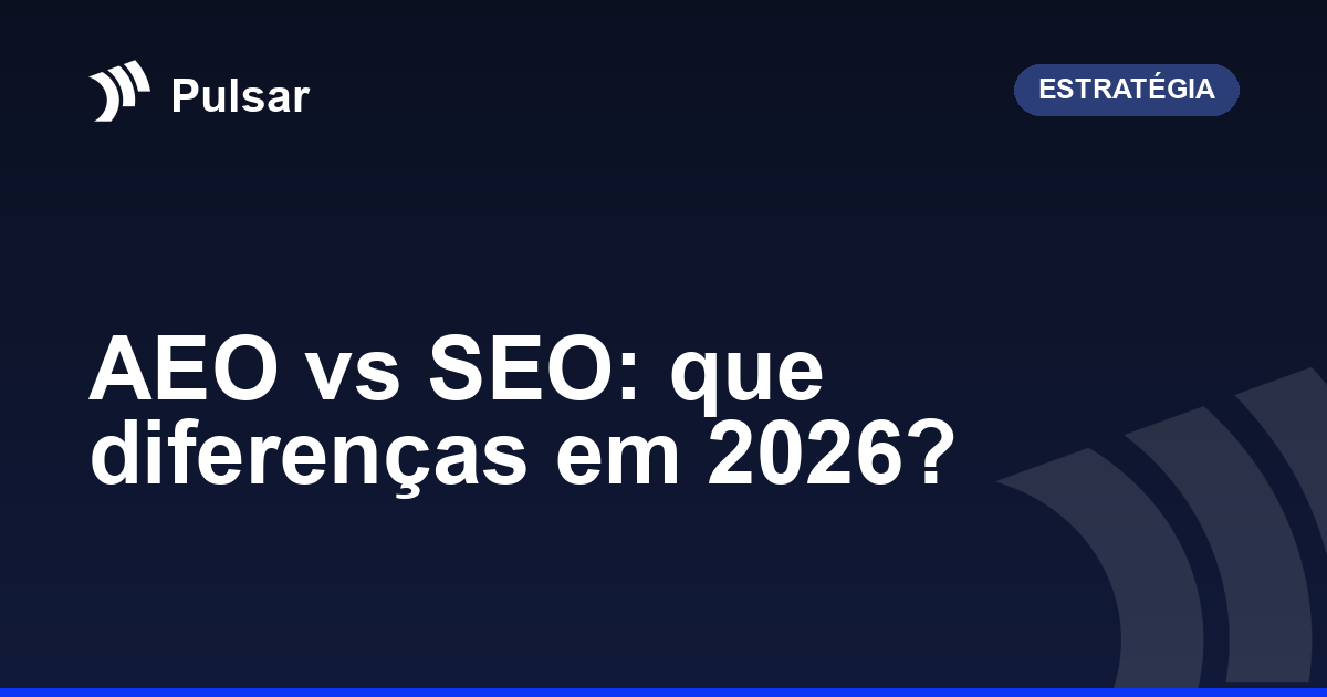 AEO vs SEO: que diferenças em 2026?