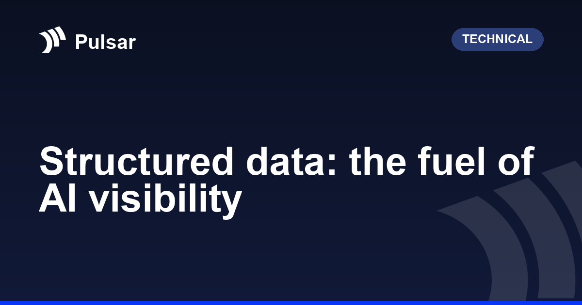 Structured data: the fuel of AI visibility