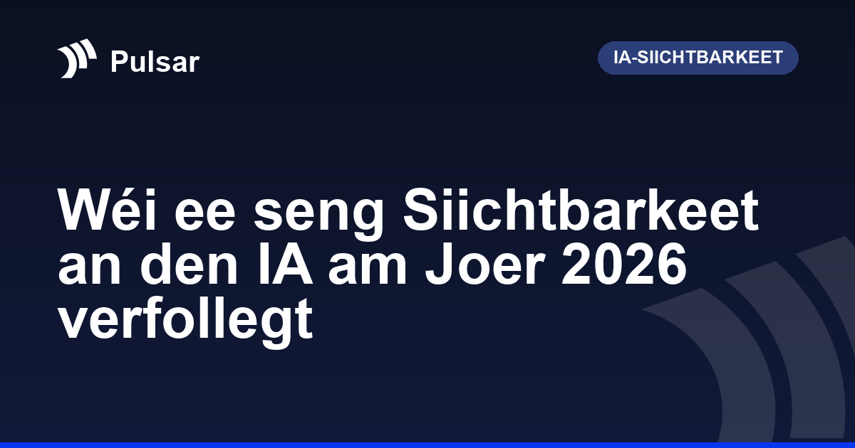 Wéi ee seng Siichtbarkeet an den IA am Joer 2026 verfollegt