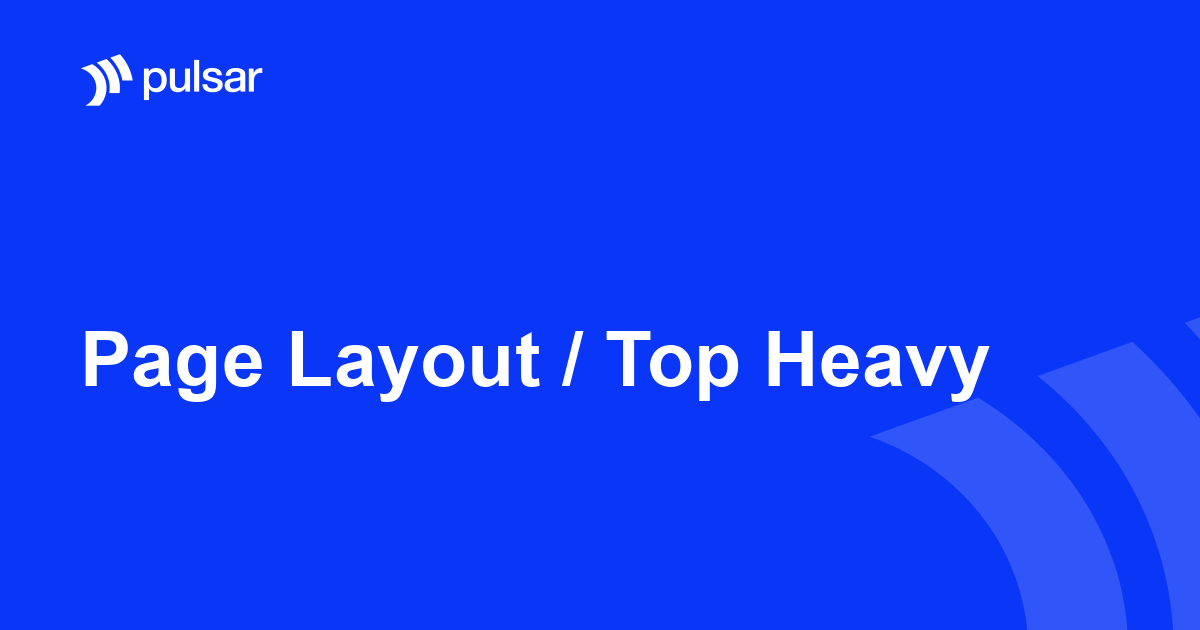 Page Layout / Top Heavy