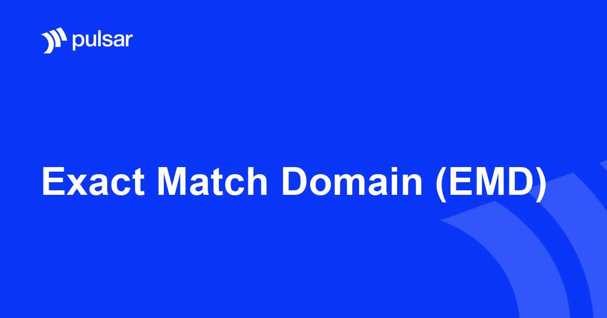 Exact Match Domain (EMD)