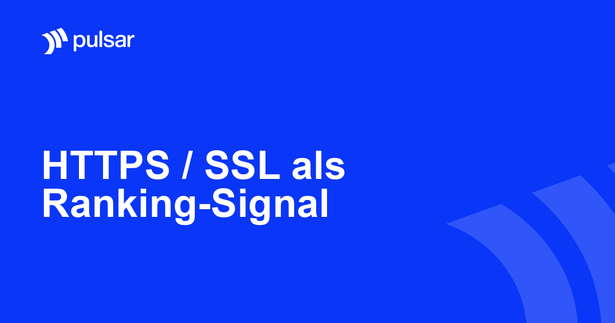 HTTPS / SSL als Ranking-Signal