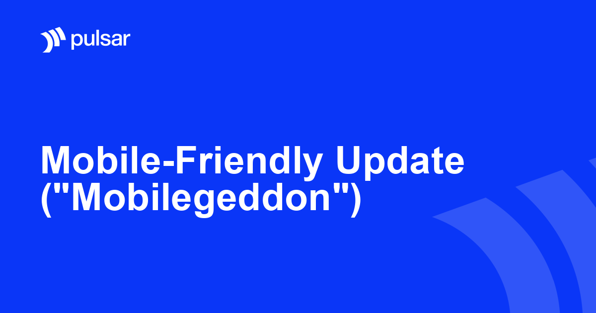 Mobile-Friendly Update (« Mobilegeddon »)