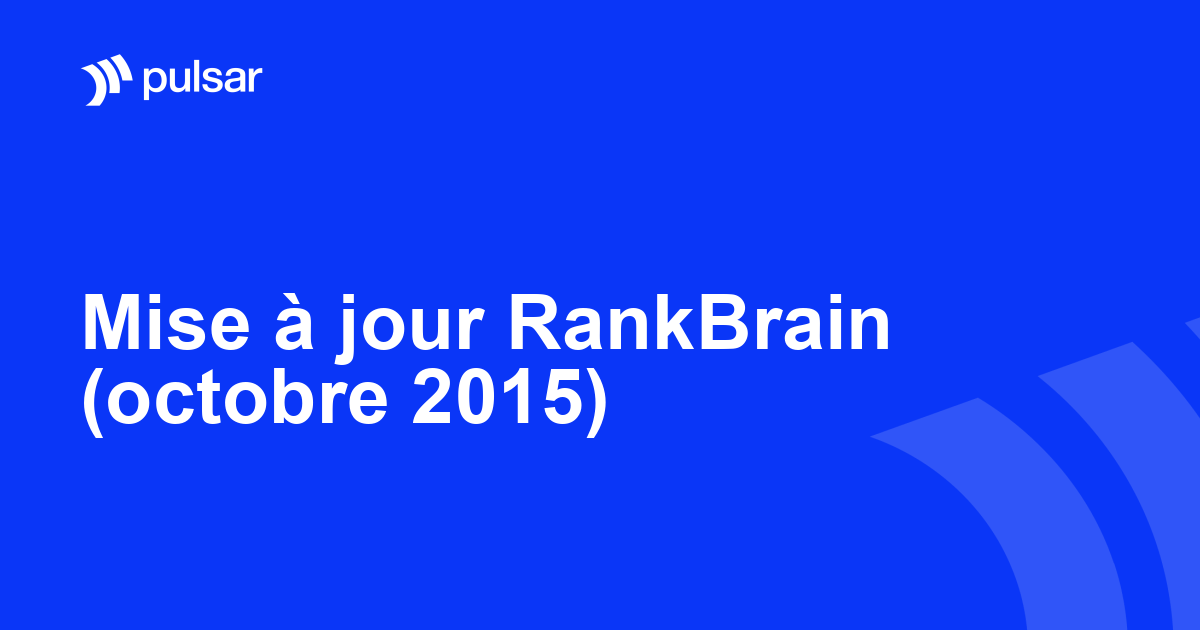 Mise à jour RankBrain (octobre 2015)