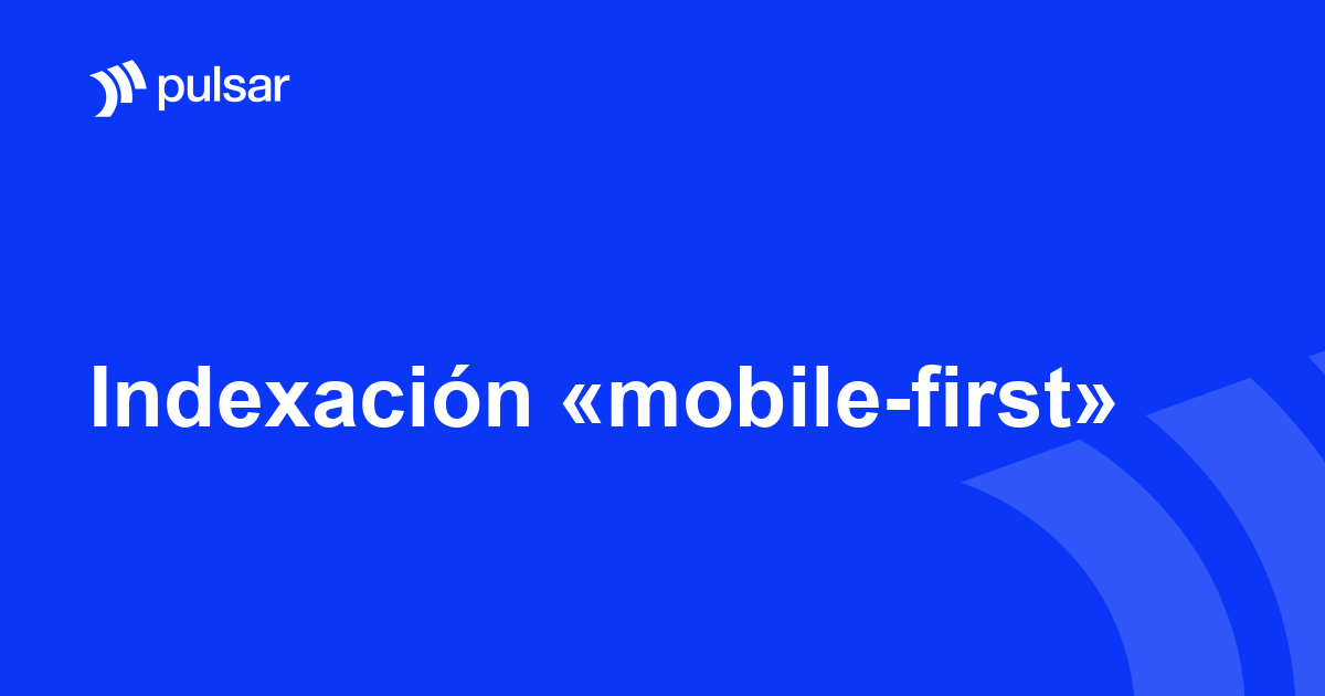 Indexación «mobile-first»