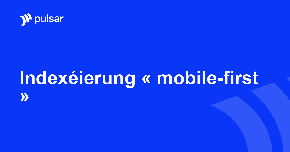 Indexéierung « mobile-first »
