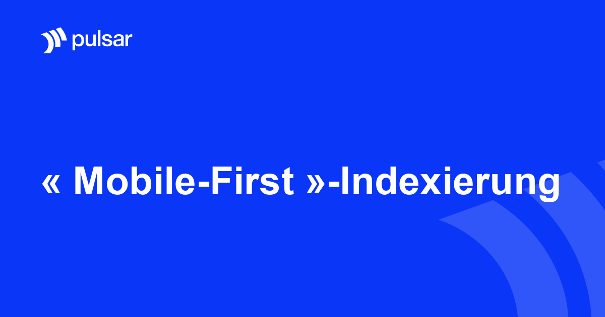 « Mobile-First »-Indexierung