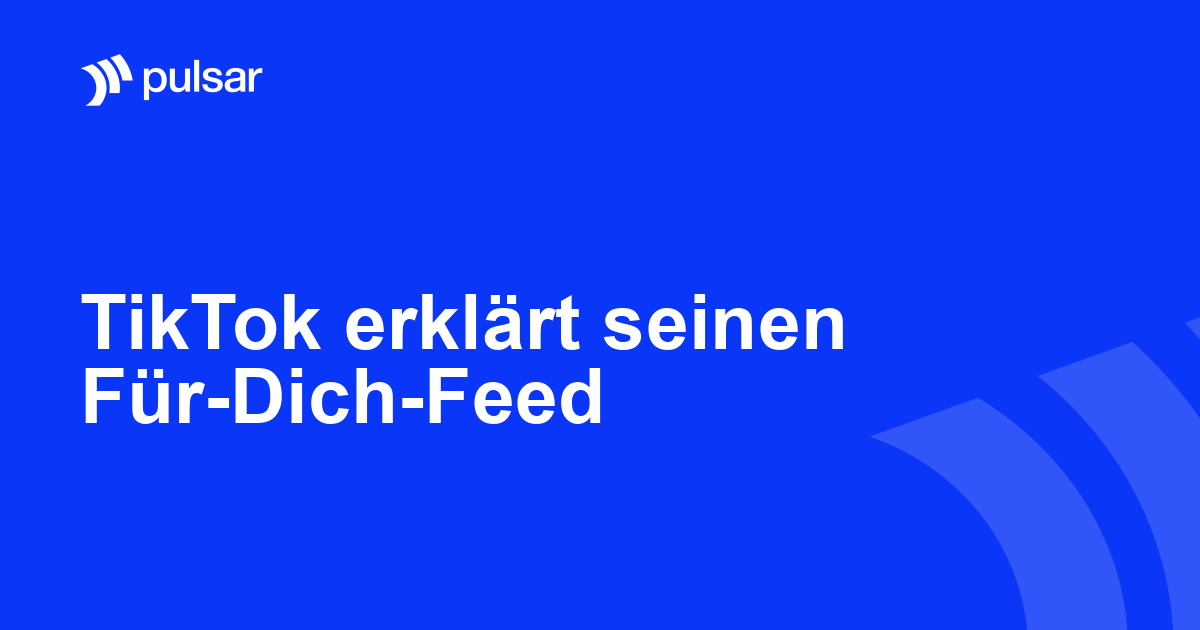 TikTok erklärt seinen Für-Dich-Feed