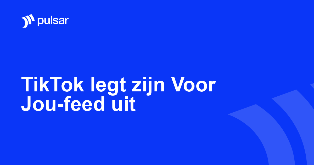 TikTok legt zijn Voor Jou-feed uit