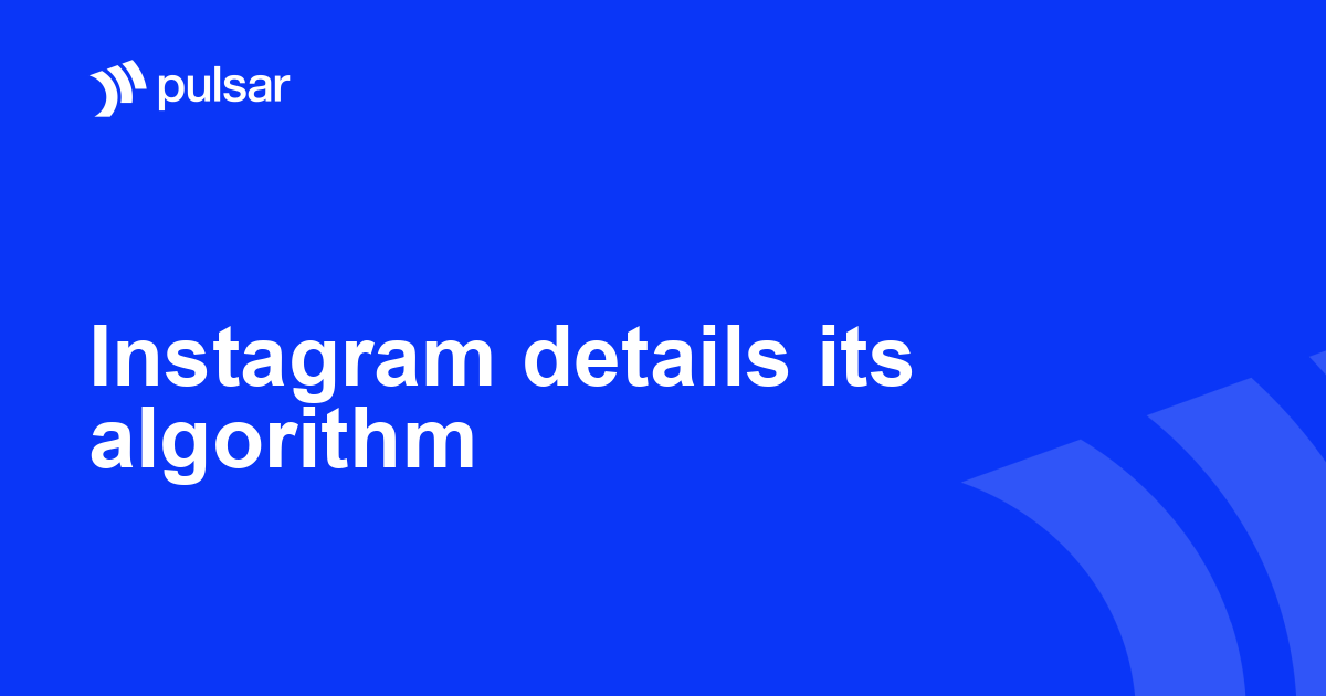 Instagram details its algorithm