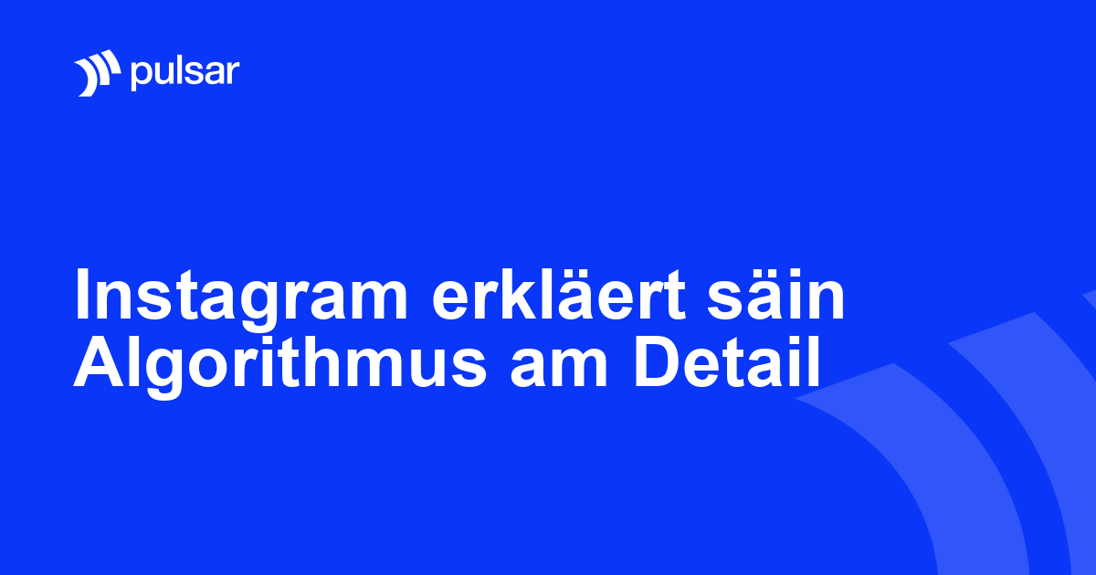 Instagram erkläert säin Algorithmus am Detail