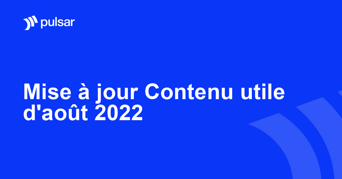 Mise à jour Contenu utile d'août 2022