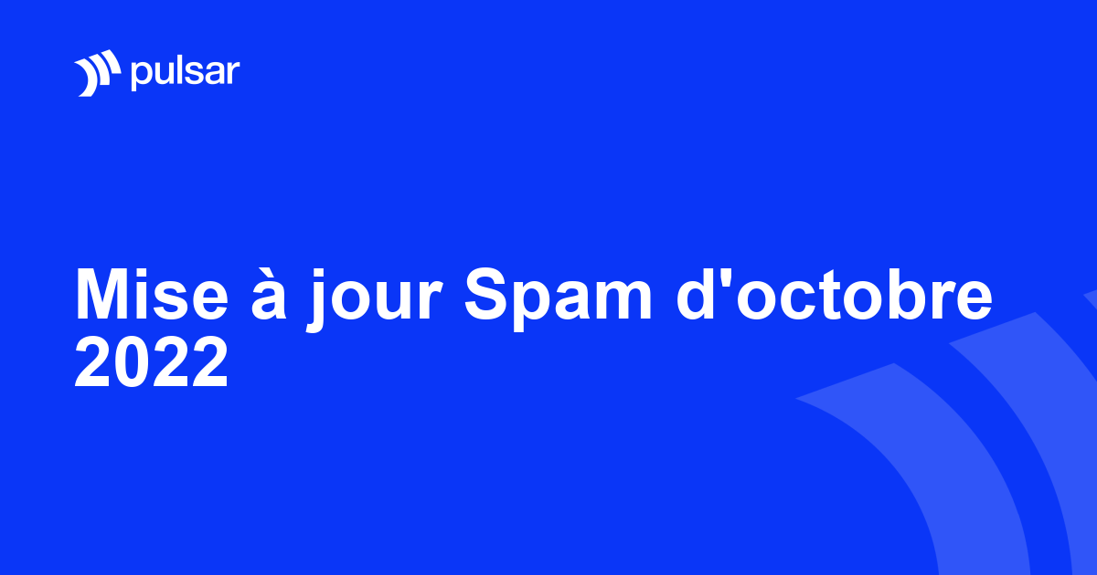 Mise à jour Spam d'octobre 2022