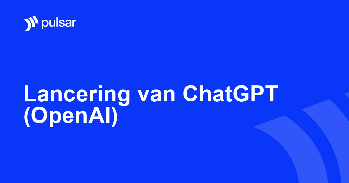 Lancering van ChatGPT (OpenAI)