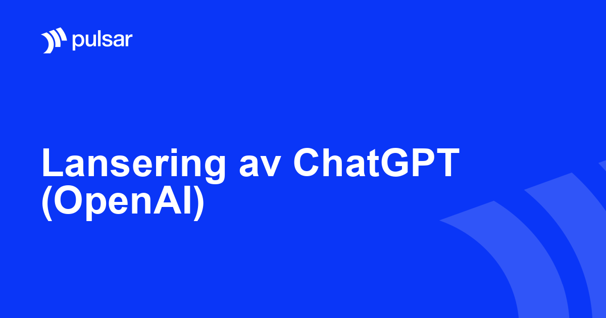 Lansering av ChatGPT (OpenAI)