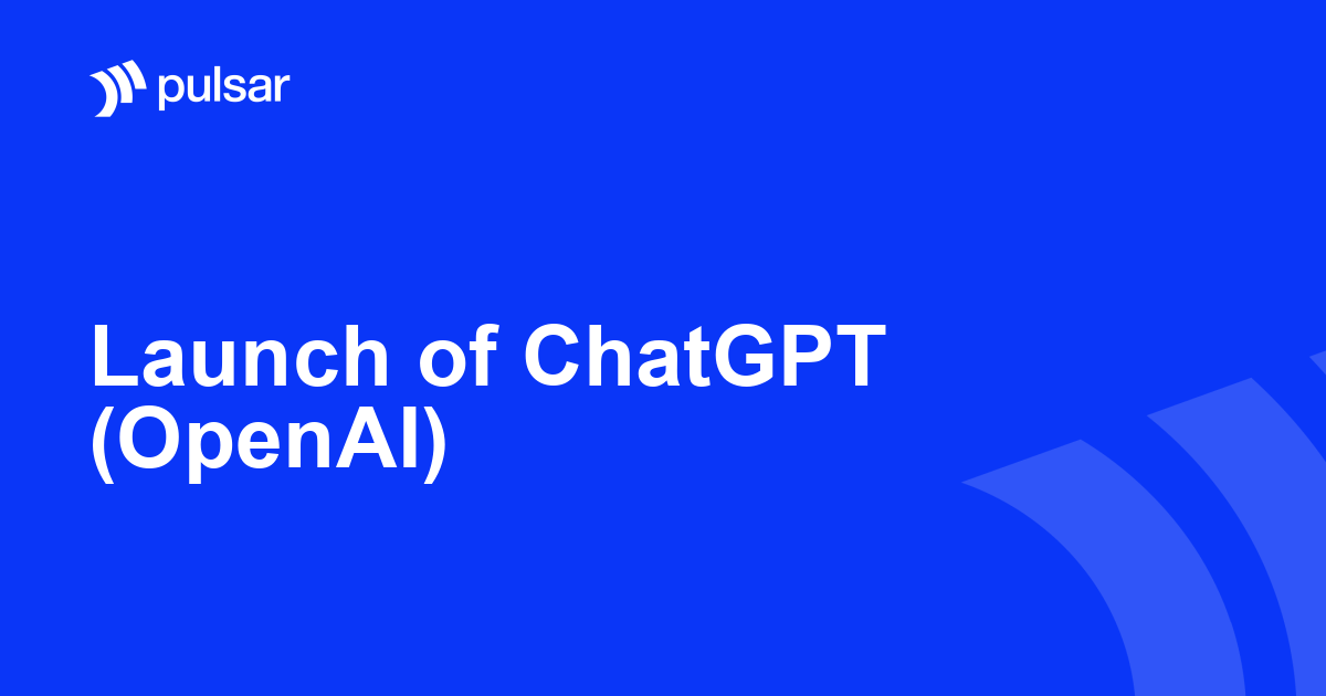 Launch of ChatGPT (OpenAI)