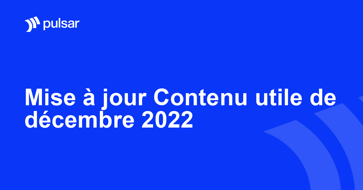 Mise à jour Contenu utile de décembre 2022