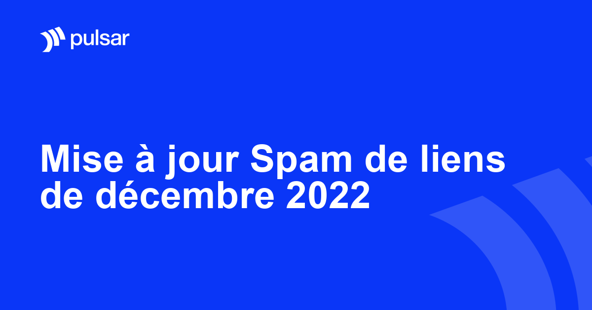 Mise à jour Spam de liens de décembre 2022