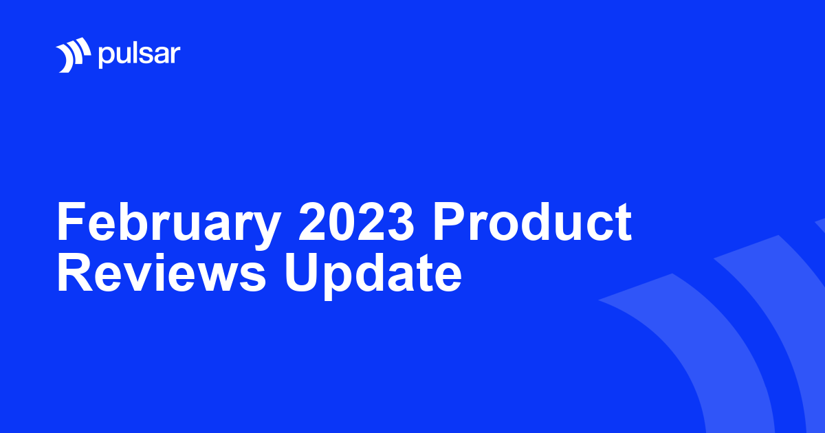 February 2023 Product Reviews Update