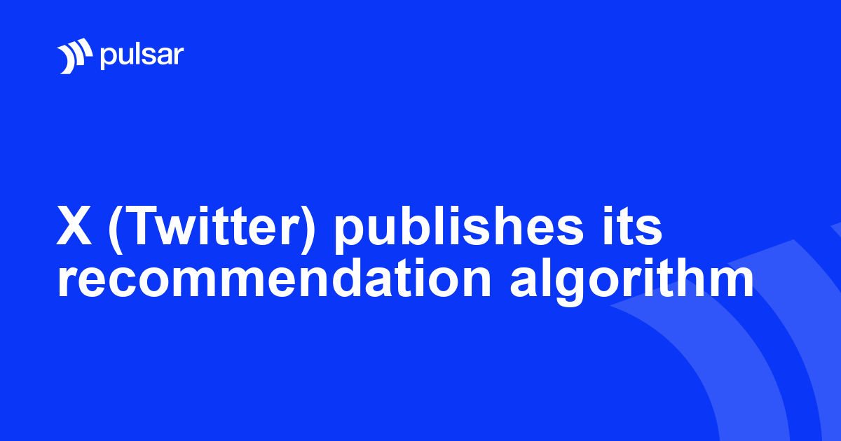 X (Twitter) publishes its recommendation algorithm