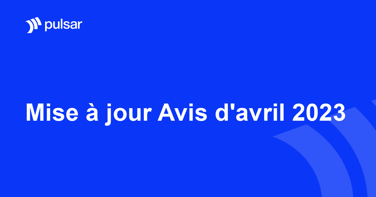 Mise à jour Avis d'avril 2023