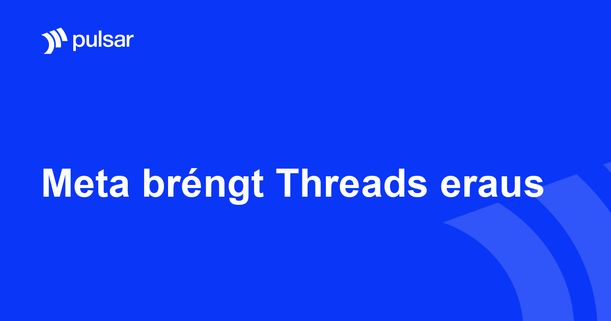 Meta bréngt Threads eraus