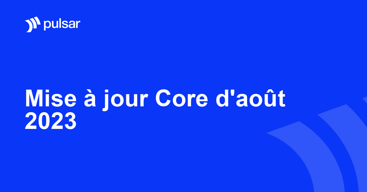 Mise à jour Core d'août 2023