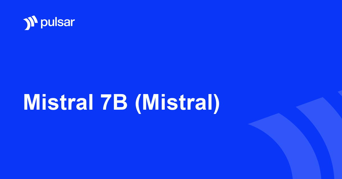 Mistral 7B (Mistral)