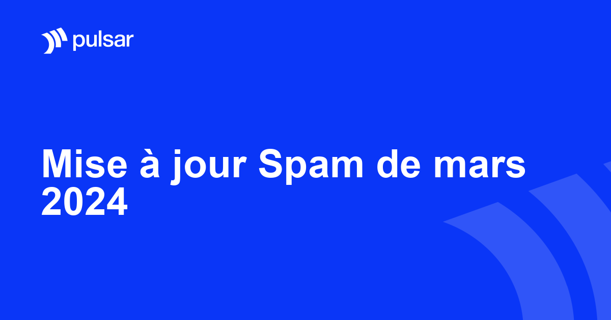 Mise à jour Spam de mars 2024