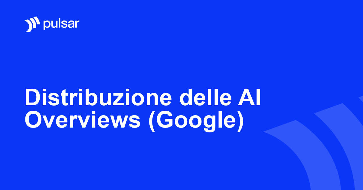 Distribuzione delle AI Overviews (Google)
