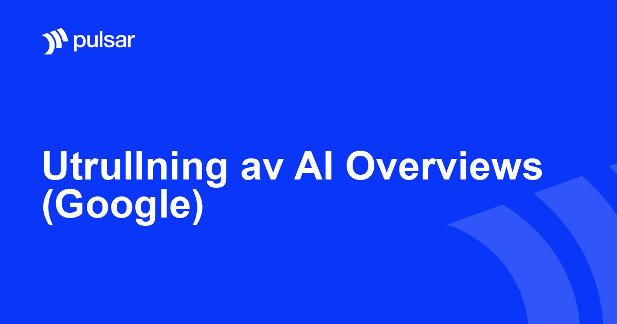 Utrullning av AI Overviews (Google)