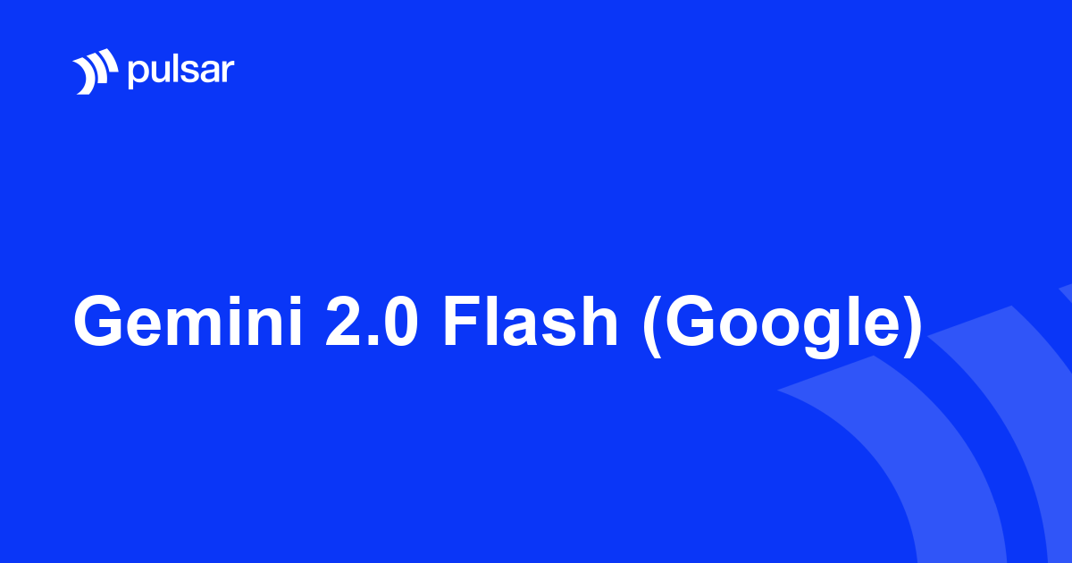 Gemini 2.0 Flash (Google)