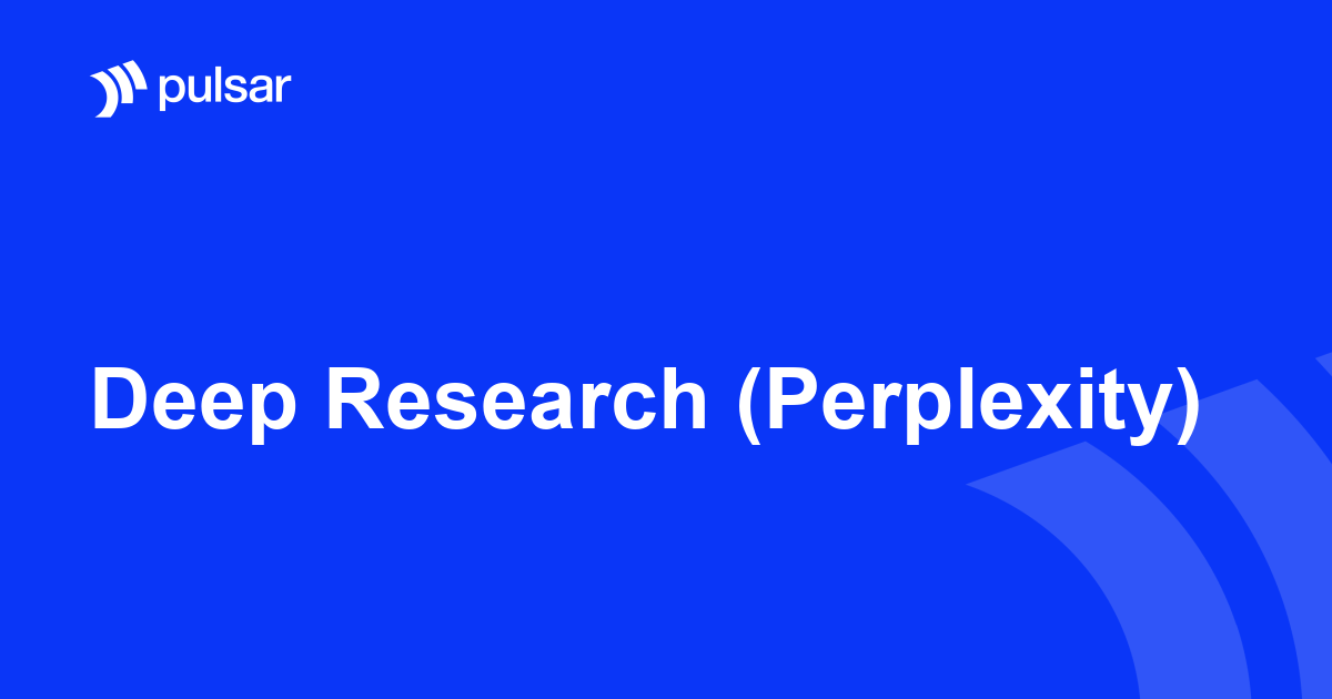 Deep Research (Perplexity)