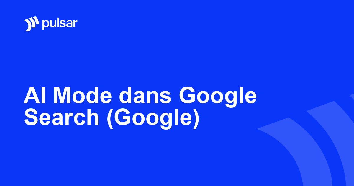 AI Mode dans Google Search (Google)