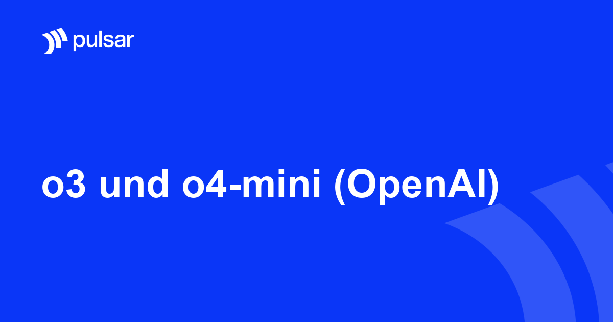 o3 und o4-mini (OpenAI)