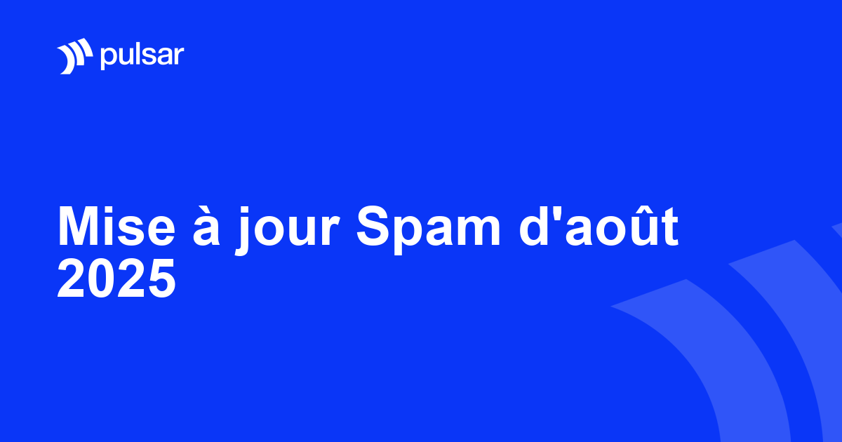Mise à jour Spam d'août 2025