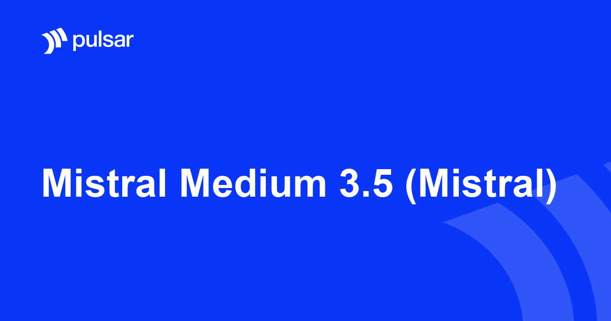 Mistral Medium 3.5 (Mistral)