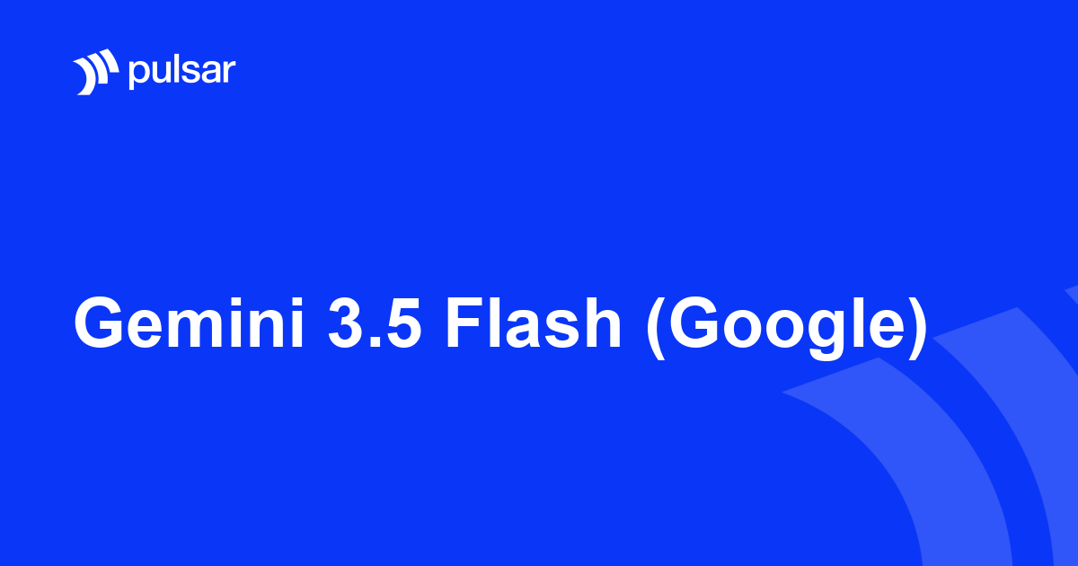 Gemini 3.5 Flash (Google)