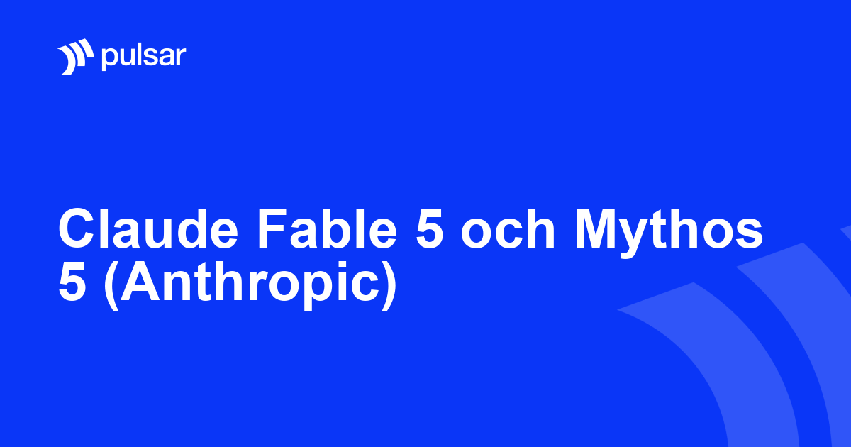 Claude Fable 5 och Mythos 5 (Anthropic)